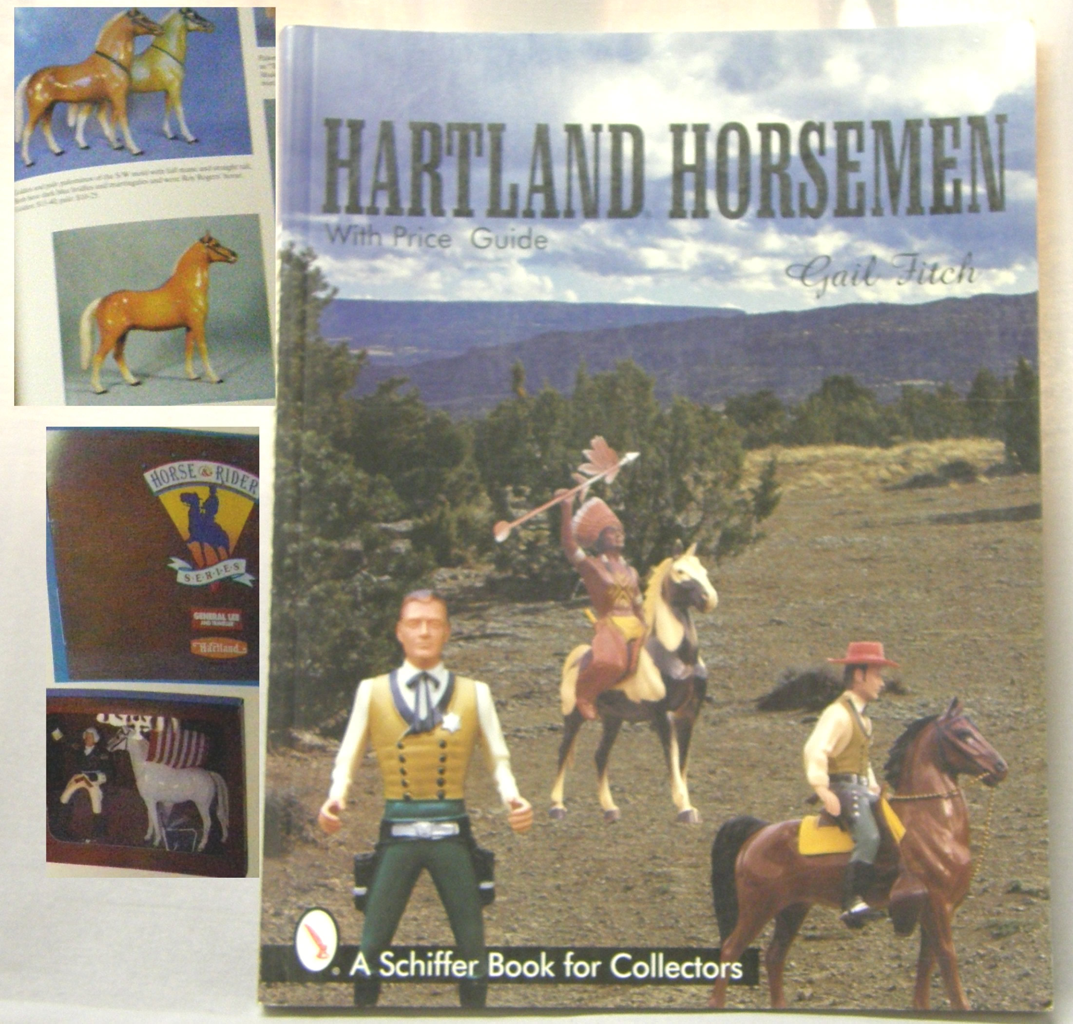 Hartland Horsemen Schiffer Book for Collectors with Price Guide By Gail Fitch