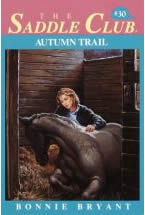 Autumn Trail The Saddle Club Series #30 Horse Book By Bonnie Bryant