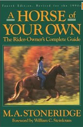 Vintage A Horse Of Your Own 4th Edition Revised For the 1990&rsquo;s The Rider-Owner&rsquo;s Complete Guide Book By M.A. Stoneridge