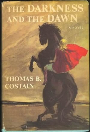 The Darkness And The Dawn Vintage Horse Book By Thomas B. Costain
