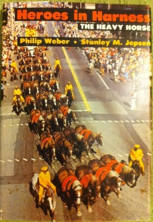 Heroes In Harness The Heavy Horse Vintage Draft Horse Book By Philip Weber & Stanley M. Jepsen