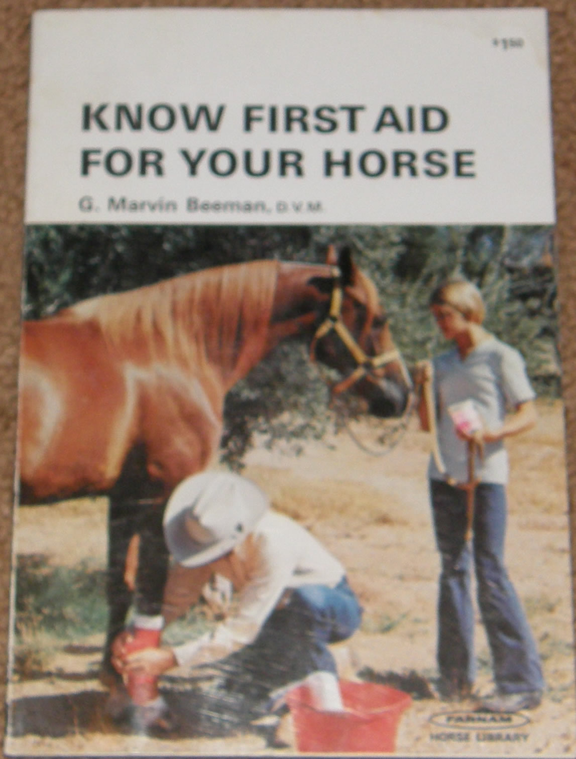 Know First Aid For Your Horse Farnam Book 113 By Marvin Beeman DVM