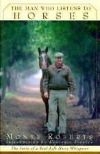 The Man Who Listens To Horses The Story Of A Real Life Horse Whisperer By Monty Roberts Horse Training Book