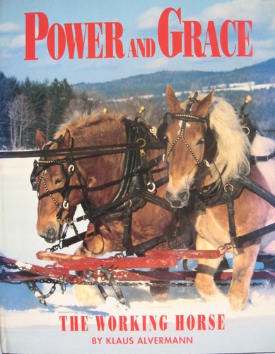 Power And Grace The Working Horse Vintage Draft Horse Book By Klaus Alvermann