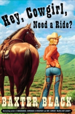 Baxter Black Hey, Cowgirl, Need A Ride? Commentary By NPR's Cowboy Poet & Former Large Animal Vet Horse Book