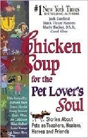Chicken Soup For The Pet Lover's Soul Stories About Pets As Teachers, Healers, Heroes And Friends By Jack Canfield, Mark Victor Hansen, Marty Becker DVM, Carol Kline