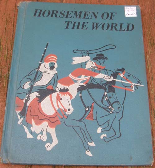Horsemen Of The World Vintage Horse Book Written & Illustrated by Jack Coggins
