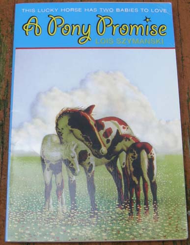 A Pony Promise Horse Book By Lois Szymanski 