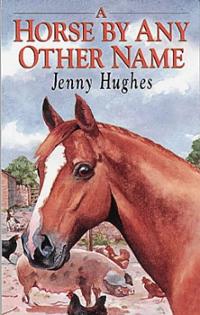 A Horse By Any Other Name Horse Book By Jenny Hughes