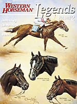 Legends Volume 2 Outstanding Quarter Horse Stallions And Mares A Western Horseman Book By Jim Goodhue, Frank Holmes, Phil Livingston, and Diane C. Simmons