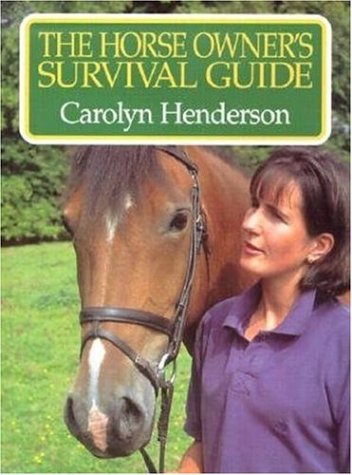The Horse Owner’s Survival Guide Book By Carolyn Henderson