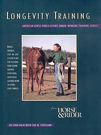Longevity Training Horse Friendly Step By Step Lesson Plans For Teaching Your Equine Partner Everything From Basic Ground Work To Flying Lead Changes American Horse Publications Award Winning Training Series From Horse & Rider Book By Lynn Palm with Sue Copeland