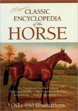 Magner&rsquo;s Classic Encyclopedia Of The Horse A Complete Pictorial Encyclopedia Of Practical Reference For Horse Owners Horse Book By D. Magner