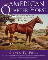 The American Quarter Horse An Introduction To Selection Care And Enjoyment Book By Steven D. Price