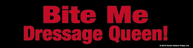 Bite Me Dressage Queen Horse Bumper Sticker