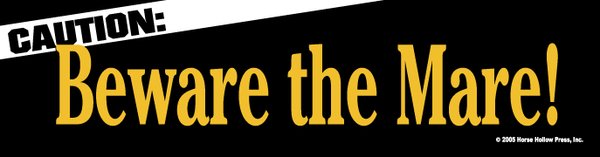 Caution Beware the mare Bumper Sticker