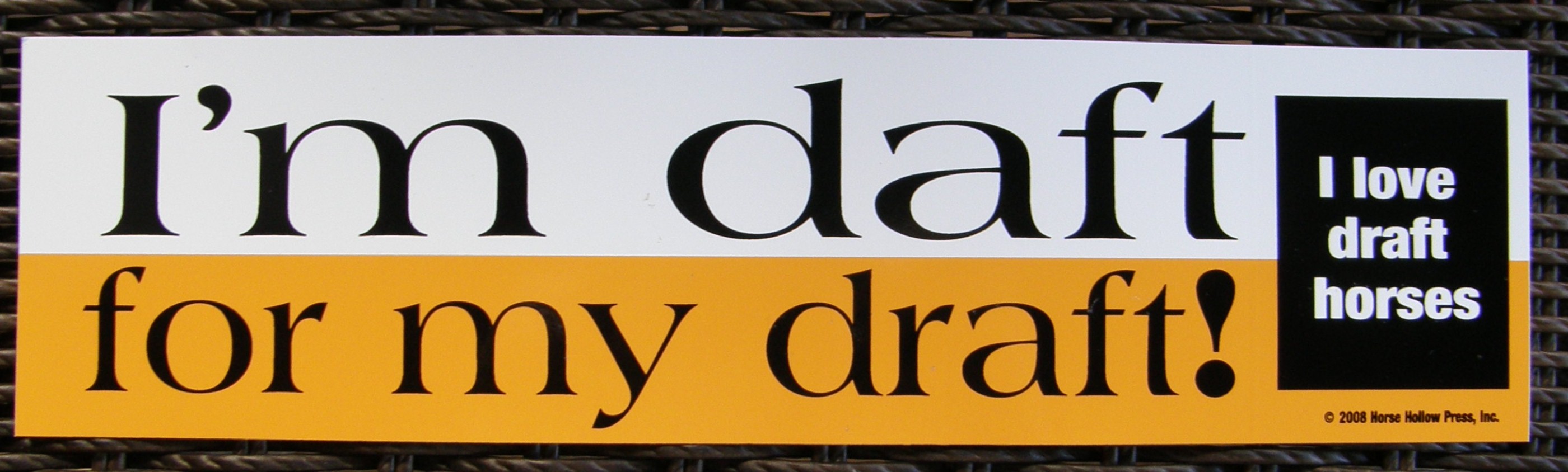 I'm daft for my draft I Love Draft Horses Bumper Sticker