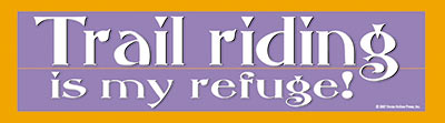 Trail riding is my refuge Horse Bumper Sticker