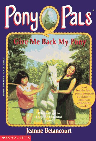 Give Me Back My Pony Pony Pals #4 Horse Book by Jeanne Betancourt 