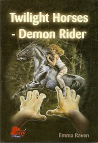 Twilight Horses-Demon Rider Pony Series Horse Book By Emma Raven