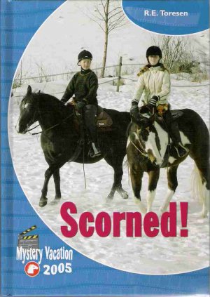 Scorned Mystery Vacation 2005 Pony Series Horse Book By R.E. Toresen