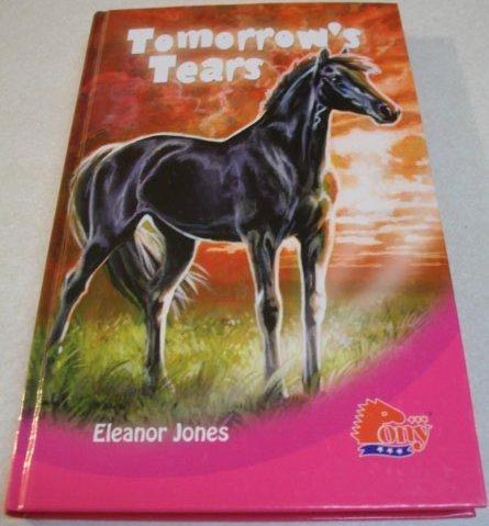 Tomorrow's Tears Horse Book by Elanor Jones