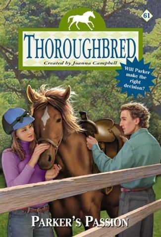 Parker's Passion Thoroughbred Series #61 Horse Book By Joanna Campbell